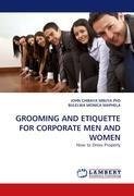 GROOMING AND ETIQUETTE FOR CORPORATE MEN AND WOMEN