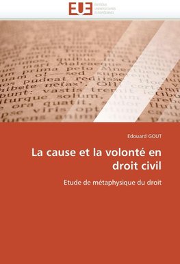 La cause et la volonté en droit civil