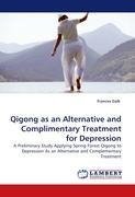 Qigong as an Alternative and Complimentary Treatment for Depression