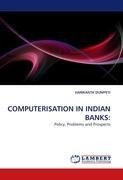 COMPUTERISATION IN INDIAN BANKS: