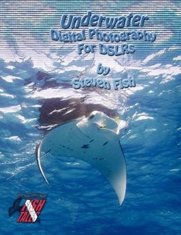 Underwater Digital Photography for DSLRs