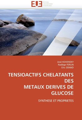 Tensioactifs chelatants des  metaux derives de glucose