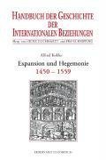 Handbuch der Geschichte der Internationalen Beziehungen 1. Die spätmittelalterliche Res publica christiana und ihr Zerfall (1450-1559)