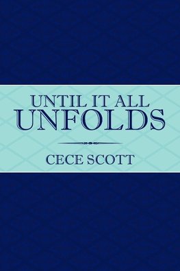 Until It All Unfolds