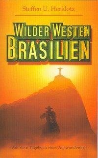 Herklotz, S: Wilder Westen Brasilien