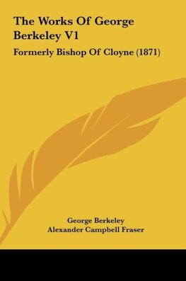 The Works Of George Berkeley V1