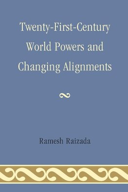 Twenty-First-Century World Powers and Changing Alignments