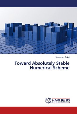 Toward Absolutely Stable Numerical Scheme