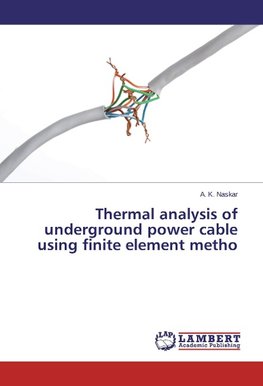 Thermal analysis of underground power cable using finite element metho