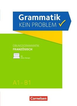 Grammatik - kein Problem A1-B1 - Französisch. Übungsbuch