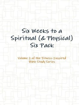 Six Weeks to a Spiritual (& Physical) Six Pack