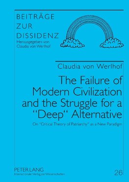 The Failure of Modern Civilization and the Struggle for a 'Deep' Alternative