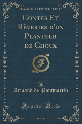 Pontmartin, A: Contes Et Rêveries d'un Planteur de Choux (Cl
