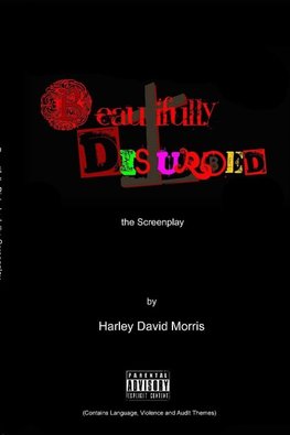 The Beautifully Disturbed A Screenplay