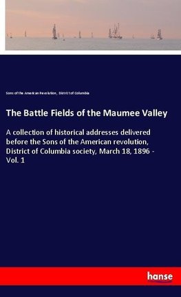 The Battle Fields of the Maumee Valley