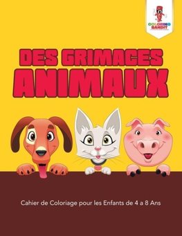 Des Grimaces Animaux