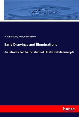 Early Drawings and Illuminations