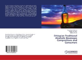 Ethiopian Traditional Alcoholic Beverages Compositions and Consumers