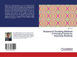 Reciprocal Teaching Method - A Practical Guide to Teaching Reading