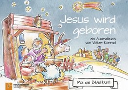 Konrad, V: Mal die Bibel bunt - Jesus wird geboren