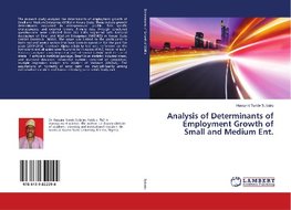 Analysis of Determinants of Employment Growth of Small and Medium Ent.