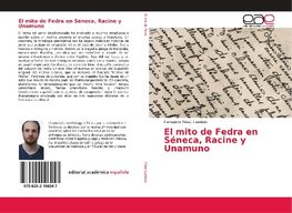 El mito de Fedra en Séneca, Racine y Unamuno