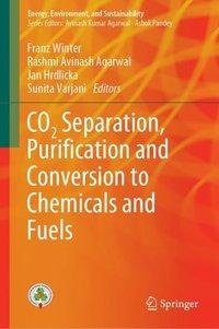 CO2 Separation, Puri¿cation and Conversion to Chemicals and Fuels