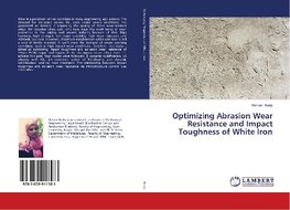 Optimizing Abrasion Wear Resistance and Impact Toughness of White Iron