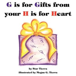 G is for Gifts from your H is for Heart