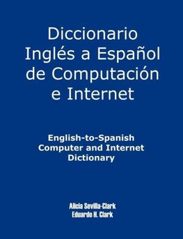 English-To-Spanish Computer and Internet Dictionary