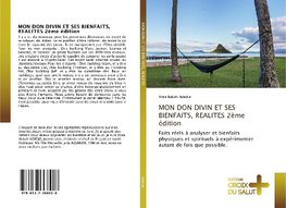 MON DON DIVIN ET SES BIENFAITS, REALITES 2ème édition