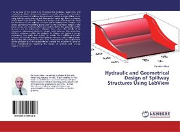 Hydraulic and Geometrical Design of Spillway Structures Using LabView