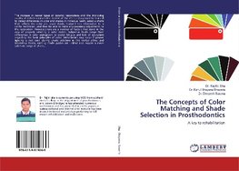 The Concepts of Color Matching and Shade Selection in Prosthodontics