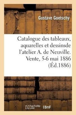 Catalogue des tableaux, aquarelles et dessins, armes de guerre, coiffures militaires