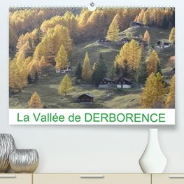 La Vallée de DERBORENCE (Premium, hochwertiger DIN A2 Wandkalender 2021, Kunstdruck in Hochglanz)