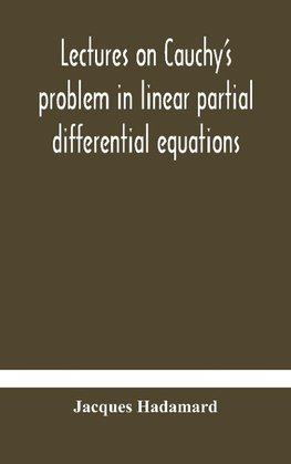 Lectures on Cauchy's problem in linear partial differential equations
