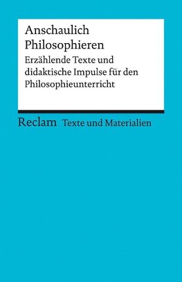 Philosophieren mit erzählenden Texten. Didaktische Impulse für den Philosophieunterricht