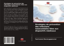 Stratégies de prévention des infections nosocomiales liées aux dispositifs médicaux