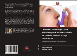 Comment développer une méthode pour les inhalateurs de poudre sèche à usage pulmonaire