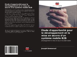 Étude d'opportunité pour le développement et la mise en ¿uvre d'un système mobile B2B