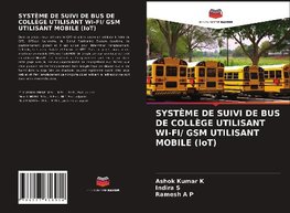 SYSTÈME DE SUIVI DE BUS DE COLLÈGE UTILISANT WI-FI/ GSM UTILISANT MOBILE (IoT)