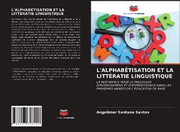 L'ALPHABÉTISATION ET LA LITTÉRATIE LINGUISTIQUE