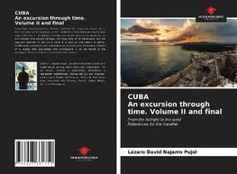 CUBA An excursion through time. Volume II and final