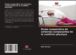 Étude comparative de certaines composantes de la condition physique