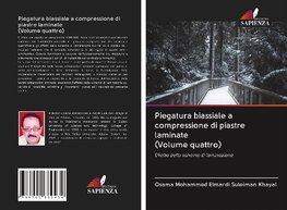 Piegatura biassiale a compressione di piastre laminate (Volume quattro)