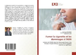 Fumer la cigarette et les dommages à l'ADN