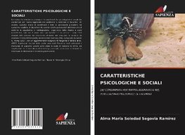 CARATTERISTICHE PSICOLOGICHE E SOCIALI