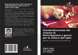 Standardizzazione del sistema di fertirrigazione a goccia per la coltura dell'aglio