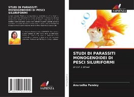 STUDI DI PARASSITI MONOGENOIDEI DI PESCI SILURIFORMI