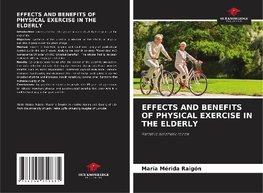 EFFECTS AND BENEFITS OF PHYSICAL EXERCISE IN THE ELDERLY